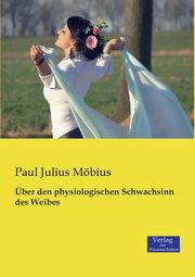 ber den physiologischen Schwachsinn des Weibes, Mbius Paul Julius