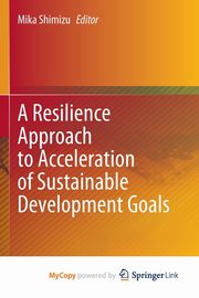 A Resilience Approach to Acceleration of Sustainable Development Goals, 