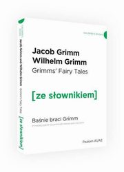 Banie braci Grimm z podrcznym sownikiem angielsko-polskim Poziom A1/A2, Grimm Jacob, Grimm Wilhelm