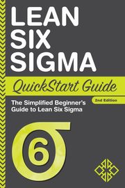 ksiazka tytu: Lean Six Sigma QuickStart Guide autor: Sweeney Benjamin