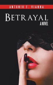 Betrayal, Vianna Antonio F.