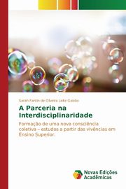 A Parceria na Interdisciplinaridade, Galv?o Sarah Fantin de Oliveira Leite