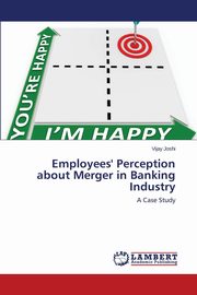 Employees' Perception about Merger in Banking Industry, Joshi Vijay