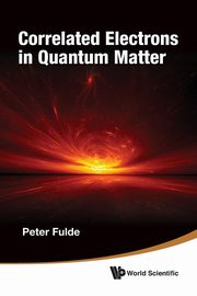 CORRELATED ELECTRONS IN QUANTUM MATTER, PETER FULDE