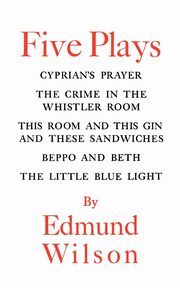 Five Plays, Wilson Edmund