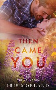 Then Came You, Morland Iris