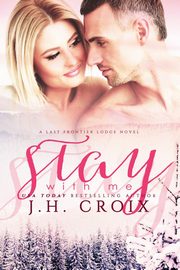 Stay With Me, Croix J.H.
