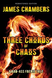 Three Chords of Chaos, Chambers James