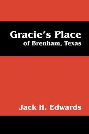 Gracie's Place, Edwards Jack H.