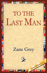 To the Last Man, Grey Zane