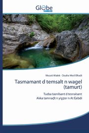 Tasmamant d temsalt n wagel (tamurt), Malek Mezati