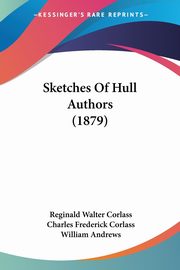 Sketches Of Hull Authors (1879), Corlass Reginald Walter