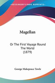 Magellan, Towle George Makepeace