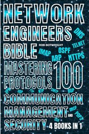 Network Engineer's Bible, Botwright Rob