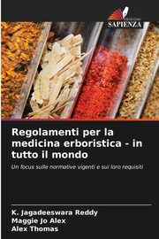 Regolamenti per la medicina erboristica - in tutto il mondo, Reddy K. Jagadeeswara