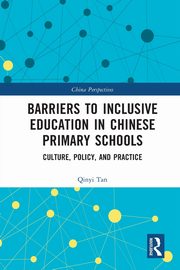 Barriers to Inclusive Education in Chinese Primary Schools, Tan Qinyi
