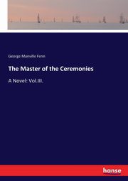 The Master of the Ceremonies, Fenn George Manville