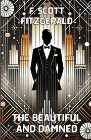 The Beautiful And Damned(Illustrated), Fitzgerald F. Scott