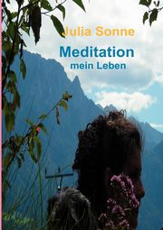 Meditation, mein Leben, Sonne Julia