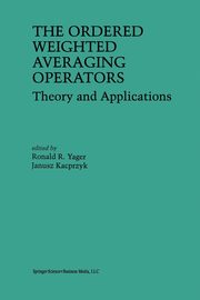The Ordered Weighted Averaging Operators, 