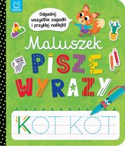 Maluszek pisze wyrazy. Odgadnij zagadki i przyklej naklejki, Podgrska Anna