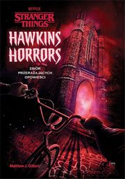 Hawkins Horrors Stranger Things, Gilbert Matthew J.