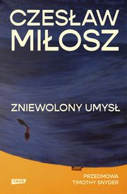 Zniewolony umys, Miosz Czesaw