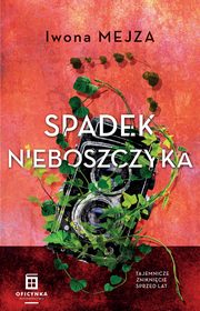 ksiazka tytu: Spadek Nieboszczyka autor: Mejza Iwona