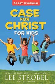 Case for Christ for Kids 90-Day Devotional, Strobel Lee