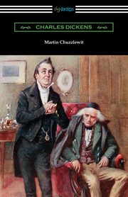 Martin Chuzzlewit, Dickens Charles