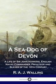 A Sea-Dog of Devon, Walling R. A. J.