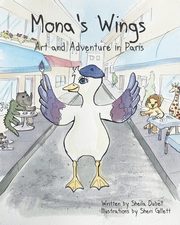 Mona's Wings. Art and Adventure in Paris, Dubell Sheila