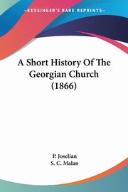 A Short History Of The Georgian Church (1866), Joselian P.