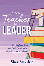 From Teacher to Leader, Sackstein Starr