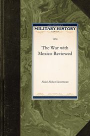 The War with Mexico Reviewed, 