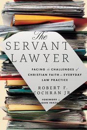 The Servant Lawyer, Cochran Robert F.