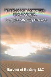 HOME-MADE ANSWERS FOR CANCER, Rodriguez Jill