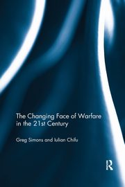 The Changing Face of Warfare in the 21st Century, Simons Gregory