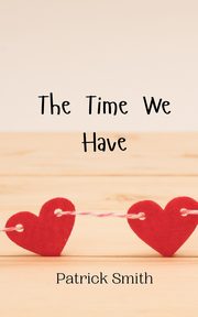The Time We Have, Smith Patrick