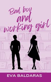 Bad boy and working girl, Baldaras Eva