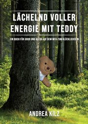 Lchelnd voller Energie mit TEDDY, Kilz Andrea
