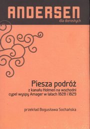 Piesza podr z kanau Holmen na wschodni cypel wyspy Amager w latach 1828 i 1829, Andersen Hans Christian