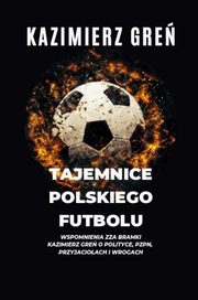 Tajemnice polskiego futbolu, Gre Kazimierz