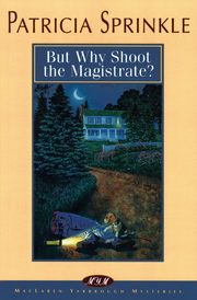 But Why Shoot the Magistrate?, Sprinkle Patricia Houck