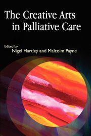 The Creative Arts in Palliative Care, 