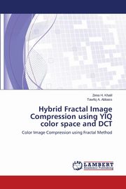 Hybrid Fractal Image Compression using YIQ color space and DCT, H. Khalil Zena