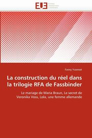 La construction du rel dans la trilogie rfa de fassbinder, YVONNET-F