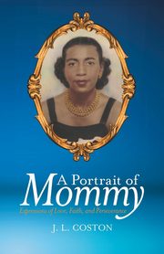 A Portrait of Mommy, Coston J. L.