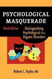 Psychological Masquerade, Second Edition, Taylor Robert L. MD