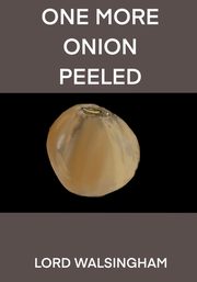 One More Onion Peeled, Walsingham Lord
